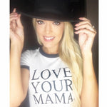 Love Your Mama - Retro Fitted Ringer