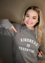 Kindness is Essential - Sweatshirts