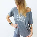 GOOD VIBES ONLY, Gray Off Shoulder, Good Vibes Only Tee, Good Vibes Shirt, Good Vibes Only Top, Good Vibes Tshirt