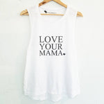 2 Piece Set, LOVE YOUR MAMA Tank, Love Tanks, Love Your Mama Tshirt, Mama Tshirt