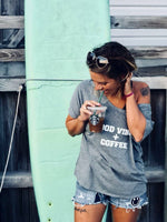 Good Vibes + Coffee - Off the Shoulder