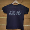 Stay Wild MOON CHILD, Child's Tee, Kid's Tee, Unisex Kid's Tee, Love Your Mama Shirt, Toddler Tee, Toddler Tshirt
