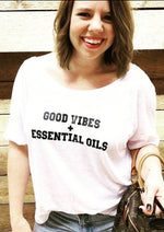 Good Vibes + Essential Oils - Several Styles