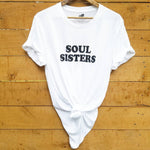 SOUL SISTERS, Soul Sisters Tshirt, Sisters Tee, Sisters Tshirts